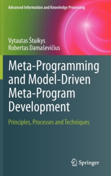Meta-Programming and Model-Driven Meta-Program Development : Principles, Processes and Techniques, Hardback Book Meta-Programming and Model-Driven Meta-Program Development : Principles, Processes and Techniques, Hardback Book