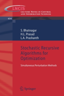 Stochastic Recursive Algorithms for Optimization : Simultaneous Perturbation Methods, Paperback Book Stochastic Recursive Algorithms for Optimization : Simultaneous Perturbation Methods, Paperback Book