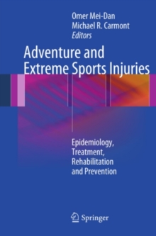 Adventure and Extreme Sports Injuries : Epidemiology, Treatment, Rehabilitation and Prevention