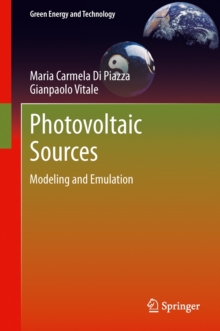 Photovoltaic Sources : Modeling and Emulation, Hardback Book Photovoltaic Sources : Modeling and Emulation, Hardback Book