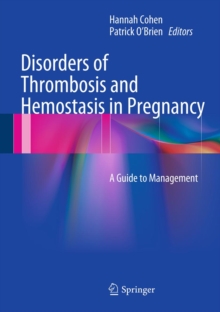 Disorders of Thrombosis and Hemostasis in Pregnancy : A Guide to Management