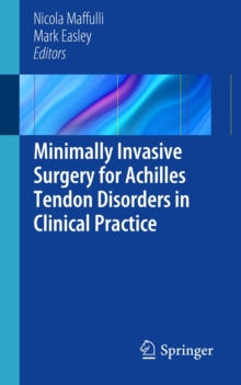 Minimally Invasive Surgery for Achilles Tendon Disorders in Clinical Practice