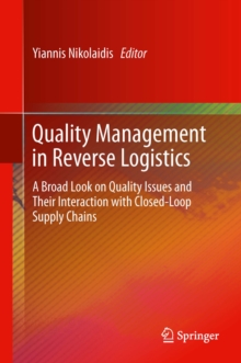 Quality Management in Reverse Logistics : A Broad Look on Quality Issues and Their Interaction with Closed-Loop Supply Chains