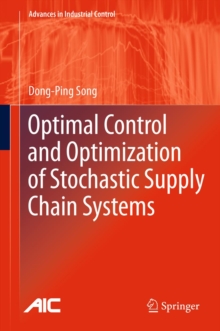 Optimal Control and Optimization of Stochastic Supply Chain Systems