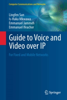 Guide to Voice and Video over IP : For Fixed and Mobile Networks