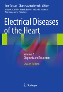 Electrical Diseases of the Heart : Volume 2: Diagnosis and Treatment