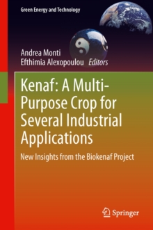 Kenaf: A Multi-Purpose Crop for Several Industrial Applications : New Insights from the Biokenaf Project, Hardback Book Kenaf: A Multi-Purpose Crop for Several Industrial Applications : New Insights from the Biokenaf Project, Hardback Book