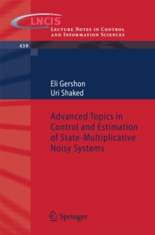 Advanced Topics in Control and Estimation of State-Multiplicative Noisy Systems, Paperback / softback Book Advanced Topics in Control and Estimation of State-Multiplicative Noisy Systems, Paperback / softback Book