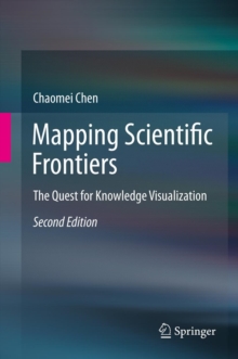 Mapping Scientific Frontiers : The Quest for Knowledge Visualization