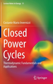 Closed Power Cycles : Thermodynamic Fundamentals and Applications, Hardback Book Closed Power Cycles : Thermodynamic Fundamentals and Applications, Hardback Book