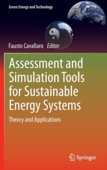 Assessment and Simulation Tools for Sustainable Energy Systems : Theory and Applications, Hardback Book Assessment and Simulation Tools for Sustainable Energy Systems : Theory and Applications, Hardback Book