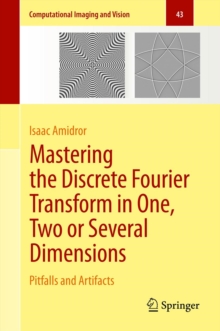 Mastering the Discrete Fourier Transform in One, Two or Several Dimensions : Pitfalls and Artifacts