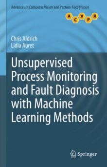 Unsupervised Process Monitoring and Fault Diagnosis with Machine Learning Methods