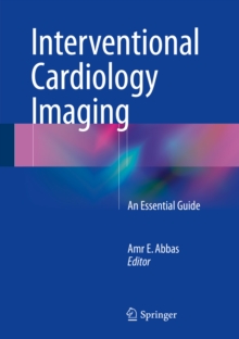 Interventional Cardiology Imaging : An Essential Guide