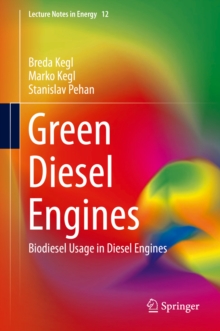 Green Diesel Engines : Biodiesel Usage in Diesel Engines