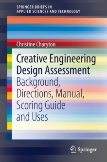 Creative Engineering Design Assessment : Background, Directions, Manual, Scoring Guide and Uses