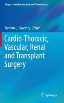 Cardio-thoracic, Vascular, Renal and Transplant Surgery, Hardback Book Cardio-thoracic, Vascular, Renal and Transplant Surgery, Hardback Book