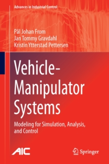 Vehicle-Manipulator Systems : Modeling for Simulation, Analysis, and Control