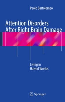 Attention Disorders After Right Brain Damage : Living in Halved Worlds