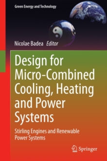 Design for Micro-Combined Cooling, Heating and Power Systems : Stirling Engines and Renewable Power Systems