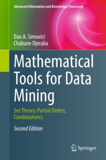 Mathematical Tools for Data Mining : Set Theory, Partial Orders, Combinatorics