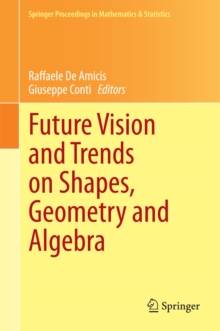 Future Vision and Trends on Shapes, Geometry and Algebra