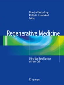 Regenerative Medicine : Using Non-Fetal Sources of Stem Cells, Hardback Book Regenerative Medicine : Using Non-Fetal Sources of Stem Cells, Hardback Book