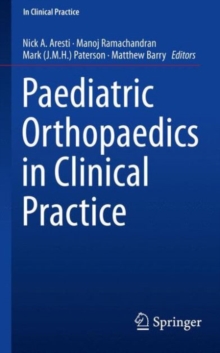 Paediatric Orthopaedics in Clinical Practice, Paperback Book Paediatric Orthopaedics in Clinical Practice, Paperback Book