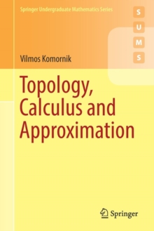 Topology, Calculus and Approximation, Paperback / softback Book Topology, Calculus and Approximation, Paperback / softback Book