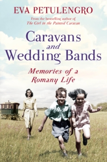 Caravans and Wedding Bands : A Romany Life in the 1960s