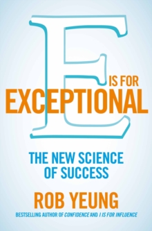 E is for Exceptional : The new science of success