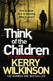 Think of the Children : A DS Jessica Daniel Novel Book 4, Paperback Book Think of the Children : A DS Jessica Daniel Novel Book 4, Paperback Book