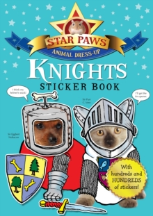 Knights Sticker Book: Star Paws : An Animal Dress-up Sticker Book, Paperback Book Knights Sticker Book: Star Paws : An Animal Dress-up Sticker Book, Paperback Book