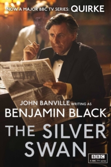 The Silver Swan : Quirke Mysteries Book 2, Paperback Book The Silver Swan : Quirke Mysteries Book 2, Paperback Book
