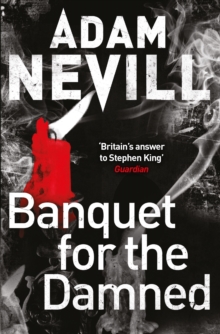 Banquet for the Damned : A shocking tale of ultimate terror from the bestselling author of The Ritual