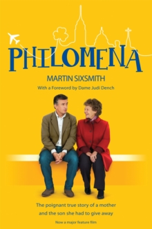 Philomena : The True Story of a Mother and the Son She Had to Give Away (Film Tie-in Edition)