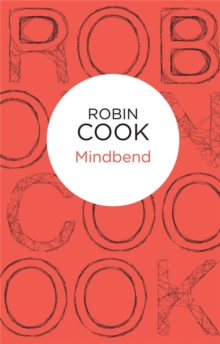 Mindbend : A Heart-Racing and Gripping Thriller from the Master of the Medical Mystery