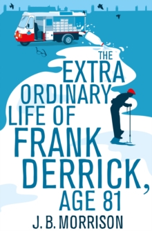 The Extra Ordinary Life of Frank Derrick, Age 81