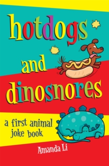 Hot Dogs and Dinosnores : A First Animal Joke Book, Paperback Book Hot Dogs and Dinosnores : A First Animal Joke Book, Paperback Book