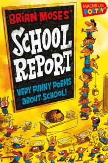 Brian Moses' School Report : Very Funny Poems About School, Paperback Book Brian Moses' School Report : Very Funny Poems About School, Paperback Book
