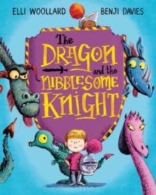 The Dragon and the Nibblesome Knight, Hardback Book The Dragon and the Nibblesome Knight, Hardback Book
