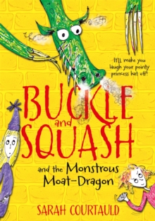 Buckle and Squash and the Monstrous Moat-dragon, Paperback Book Buckle and Squash and the Monstrous Moat-dragon, Paperback Book