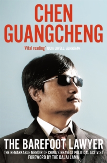 The Barefoot Lawyer : The Remarkable Memoir of China's Bravest Political Activist, Paperback Book The Barefoot Lawyer : The Remarkable Memoir of China's Bravest Political Activist, Paperback Book