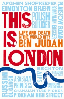 This is London : Life and Death in the World City, Hardback Book This is London : Life and Death in the World City, Hardback Book
