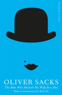 The Man Who Mistook His Wife for a Hat : Picador Classic, Paperback Book The Man Who Mistook His Wife for a Hat : Picador Classic, Paperback Book
