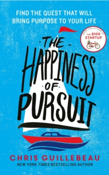 The Happiness of Pursuit : Find the Quest That Will Bring Purpose to Your Life, Paperback Book The Happiness of Pursuit : Find the Quest That Will Bring Purpose to Your Life, Paperback Book
