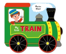 Whizzy Wheels: My First Train : A Story Board Book on Wheels, About a Train, Board book Book Whizzy Wheels: My First Train : A Story Board Book on Wheels, About a Train, Board book Book