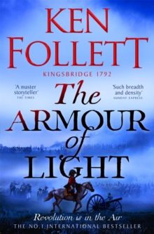 The Armour of Light : A page-turning and epic Kingsbridge novel from the No#1 internationally bestselling author of The Pillars of The Earth