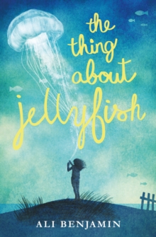 The Thing About Jellyfish, Hardback Book The Thing About Jellyfish, Hardback Book