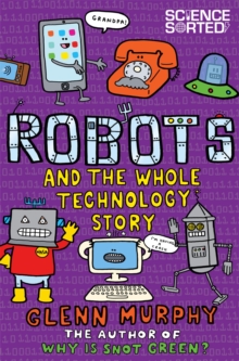 Robots and the Whole Technology Story, Paperback / softback Book Robots and the Whole Technology Story, Paperback / softback Book